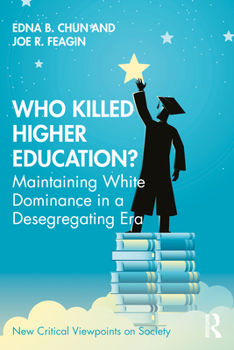 Paperback Who Killed Higher Education?: Maintaining White Dominance in a Desegregating Era Book