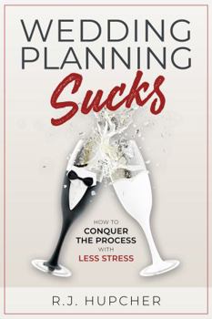 Paperback Wedding Planning Sucks: How to Conquer the Process with Less Stress Book