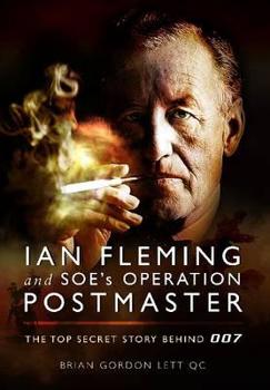 Hardcover Ian Fleming and Soe's Operation Postmaster: The Top Secret Story Behind 007 Book