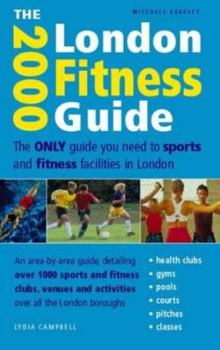 Paperback London Fitness Guide: The Only Guide You Need to Sports and Fitness Facilities in London Book