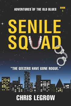 Paperback Senile Squad: Adventures of the Old Blues Book