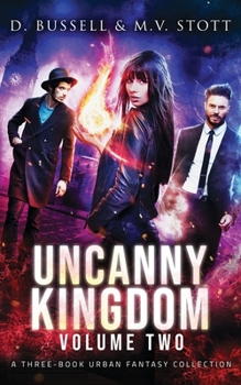 Paperback Uncanny Kingdom: Volume Two: An Uncanny Kingdom Urban Fantasy Book