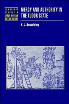 Mercy and Authority in the Tudor State - Book  of the Cambridge Studies in Early Modern British History