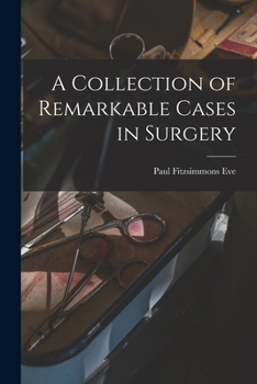 Paperback A Collection of Remarkable Cases in Surgery Book