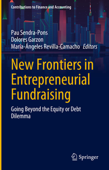 Hardcover New Frontiers in Entrepreneurial Fundraising: Going Beyond the Equity or Debt Dilemma Book