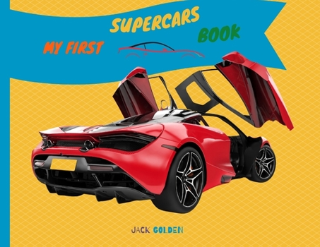 Paperback My First Supercars Book: Explain Interesting and Fun Topics about Cars to Your Child Book