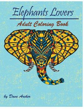 Paperback Elephant Lovers: Coloring Book for adult Relaxation Book