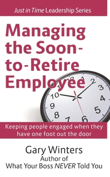 Paperback Managing the Soon to Retire Employee Book