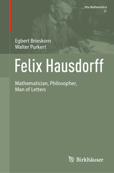 Hardcover Felix Hausdorff: Mathematician, Philosopher, Man of Letters Book