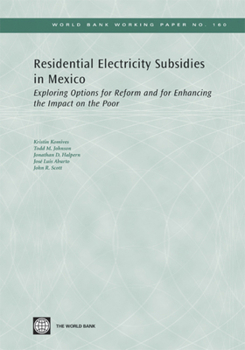 Paperback Residential Electricity Subsidies in Mexico: Exploring Options for Reform and for Enhancing the Impact on the Poor Volume 160 Book