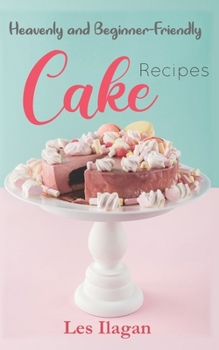 Paperback Heavenly and Beginner-friendly Cake Recipes Book