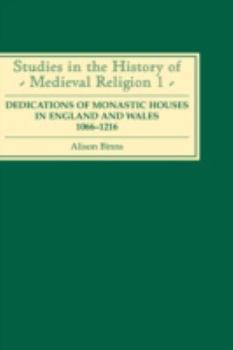 Dedications of Monastic Houses in England and Wales, 1066-1216 - Book  of the Studies in the History of Medieval Religion