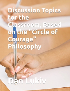 Paperback Discussion Topics for the Classroom, Based on the "Circle of Courage" Philosophy Book