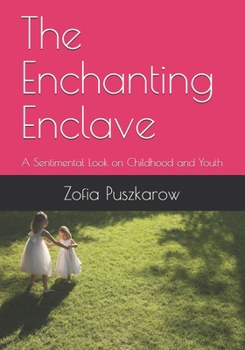 Paperback The Enchanting Enclave: A Sentimental Look on Childhood and Youth Book