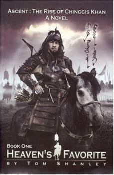 Ascent: The Rise of Chinggis Khan - Book #1 of the Heaven's Favorite
