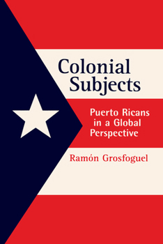Paperback Colonial Subjects: Puerto Ricans in a Global Perspective Book