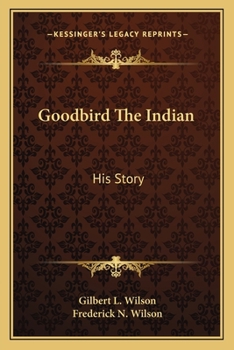Paperback Goodbird The Indian: His Story Book