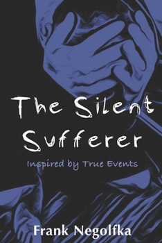 Paperback The Silent Sufferer: Loosely Based On A True Story Book