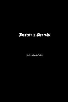 Paperback Darwin's Genesis: Life's true book of origin Book