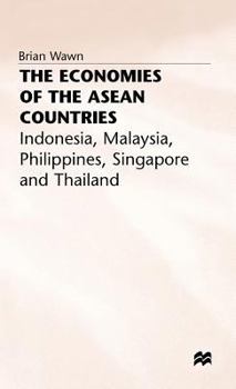 The Economies of the ASEAN Countries: Indonesia, Malaya, Philippines, Singapore and Thailand