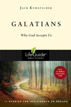 Galatians: Why God Accepts Us : 11 Studies for Invividuals or Groups (Lifeguide Bible Studies) - Book  of the LifeGuide Bible Studies