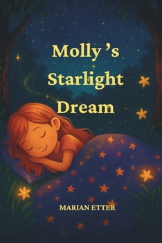 Molly's Starlight Dream: A Dreamy Bedtime Adventure