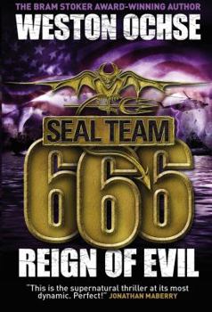 Reign of Evil: A SEAL Team 666 Novel - Book #3 of the SEAL Team 666