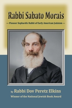 Paperback Rabbi Sabato Morais: Pioneer Sephardic Rabbi of Early American Judaism Book
