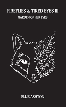 Paperback Fireflies & Tired Eyes III: Garden of Her Eyes Book