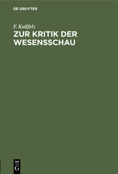 Hardcover Zur Kritik Der Wesensschau: Einige Gedanken Im Anschluss an J. Hessens Werk Über Das Kausalprinzip [German] Book