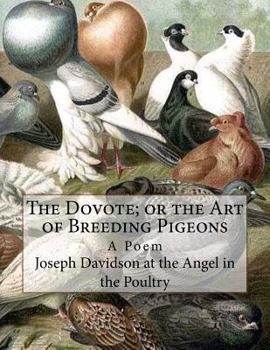 Paperback The Dovote; or the Art of Breeding Pigeons: A Poem Book