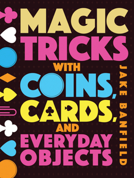 Hardcover Magic Tricks with Coins, Cards, and Everyday Objects Book