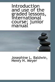 Introduction and Use of the Graded Lessons, International Course; Junior Manual