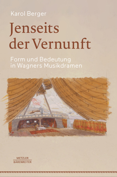Hardcover Jenseits Der Vernunft: Form Und Bedeutung in Wagners Musikdramen [German] Book