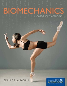 Paperback Biomechanics: A Case-Based Approach: A Case-Based Approach Book