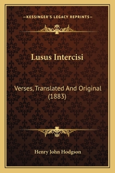 Paperback Lusus Intercisi: Verses, Translated And Original (1883) Book