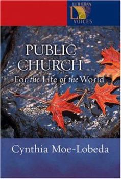 Public Church: For the Life of the World (Lutheran Voices) - Book  of the Lutheran Voices