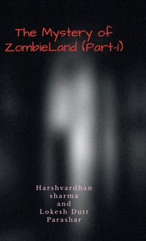 The Mystery of Zombieland[Part-I]
