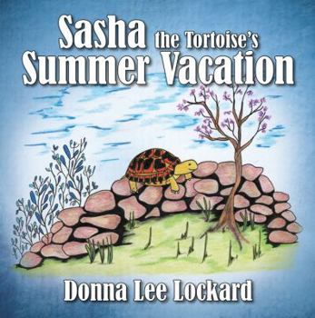 Paperback Sasha the Tortoise's Summer Vacation Book
