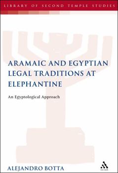 Paperback The Aramaic and Egyptian Legal Traditions at Elephantine: An Egyptological Approach Book