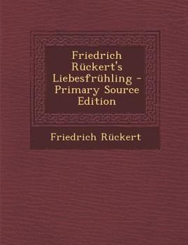 Friedrich R�ckert's Liebesfr�hling