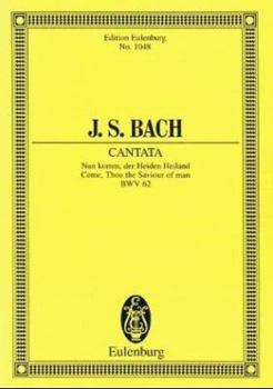 Cantata No. 62, "Adventus Christi" (2nd Version): Come, Thou the Savior of Man (2nd Version), BWV 62