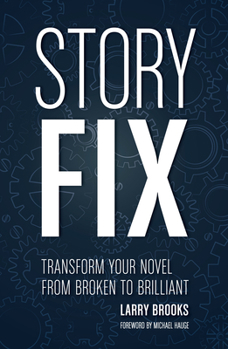 Paperback Story Fix: Transform Your Novel from Broken to Brilliant Book