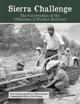 Paperback Sierra Challenge: The Construction of the Chihuahua al Pacifico Railroad Book