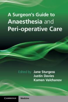 Paperback A Surgeon's Guide to Anaesthesia and Peri-Operative Care Book