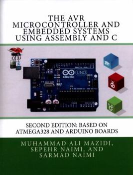 Paperback The AVR Microcontroller and Embedded Systems Using Assembly and C: Using Arduino Uno and Atmel Studio Book