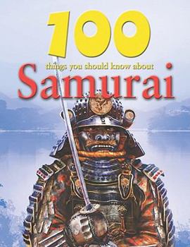 100 Things You Should Know about Samurai - Book  of the 100 Things You Should Know About . . .
