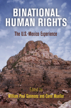 Hardcover Binational Human Rights: The U.S.-Mexico Experience Book