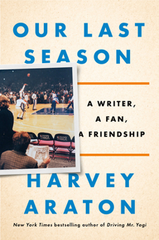 Hardcover Our Last Season: A Writer, a Fan, a Friendship Book