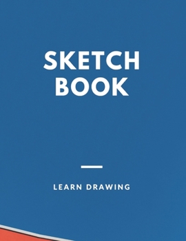 Sketchbook for Kids with prompts Creativity Drawing, Writing, Painting, Sketching or Doodling, 150 Pages, 8.5x11: A drawing book is one of the distinguished books you can draw with all comfort,